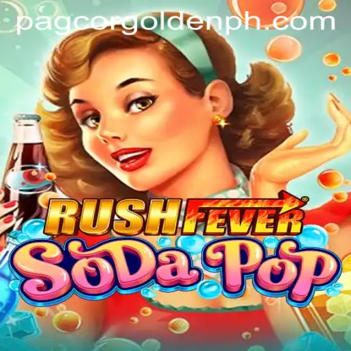 RushFeverSodaPop: An Exciting Dive into The Pagcor Golden Club
